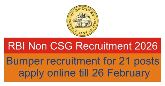 RBI Non CSG Recruitment 2026 भारतीय रिजर्व बैंक में 21 पदों पर बंपर भर्ती, ऑनलाइन आवेदन 26 फरवरी तक